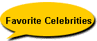 Favorite Celebrities